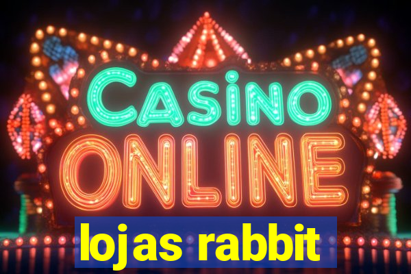 lojas rabbit
